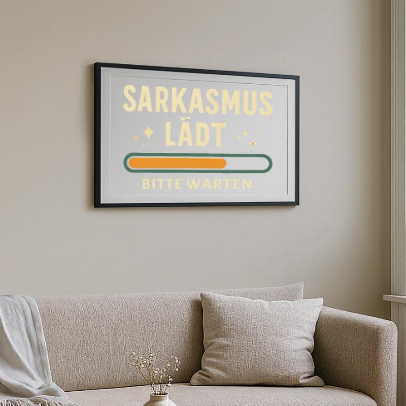 Sarcasm loading - Please wait Framed poster (69 × 49 cm)