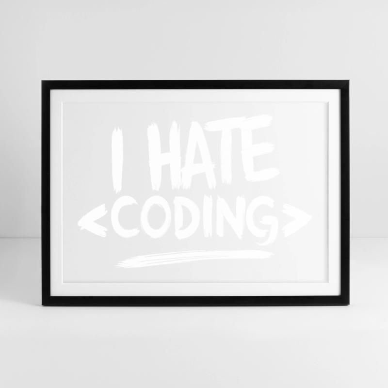 Ich hasse das Programmieren von Computer-Web-Programmierern Gerahmtes Poster (69 × 49 cm)