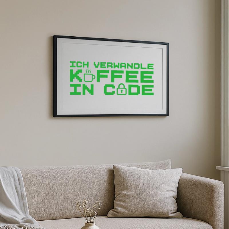Informatik Verwandle Kaffee in Code Programmierer Gerahmtes Poster (69 × 49 cm)