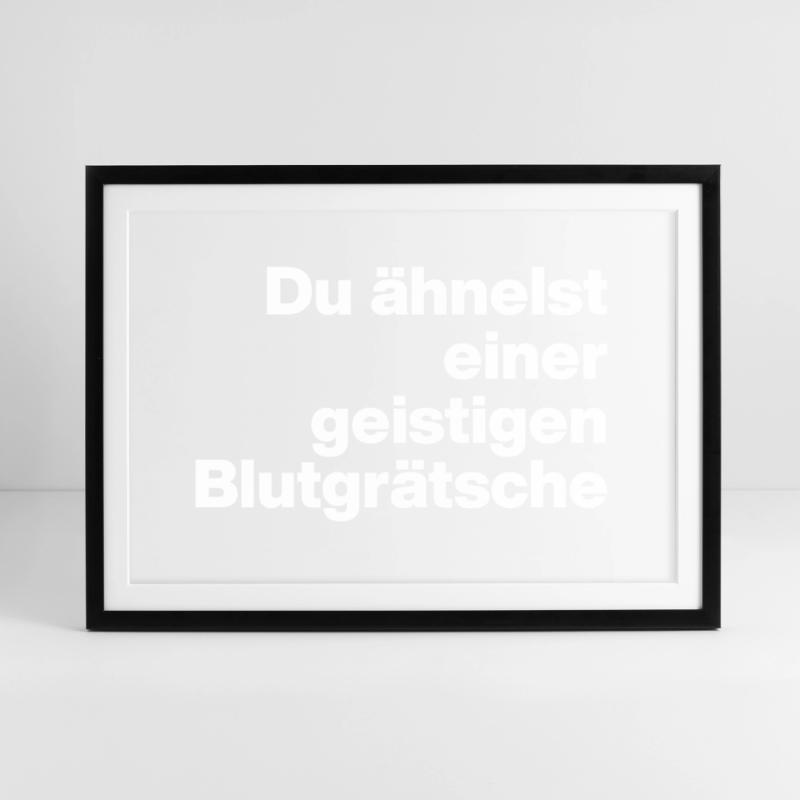 DU ÄHNELST EINER GEISTIGEN BLUTGRÄTSCHE. SARKASMUS Gerahmtes Poster (69 × 49 cm)