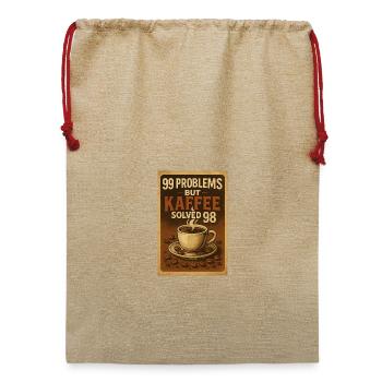 99 Problems – but Kaffee solved 98 - Jute Weihnachtssack  - Beige - Vorne