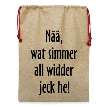 Nää, wat simmer all widder jeck he! Köln Spruch - Jute Weihnachtssack  - Beige - Vorne