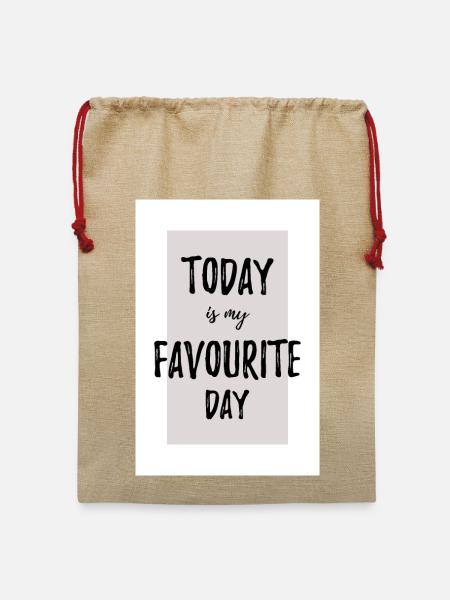 Today is my favourite day - Jute Weihnachtssack  - Beige