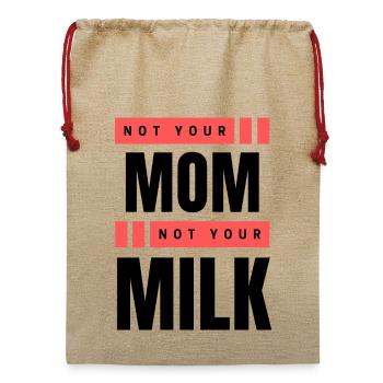 Not Your Mum Not Your Milk - Jute Weihnachtssack  - Beige - Vorne