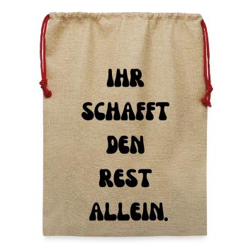 Ihr schafft den Rest allein - Jute Weihnachtssack  - Beige - Vorne