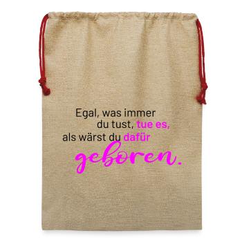Spruch - Egal, was immer du tust - Jute Weihnachtssack  - Beige - Vorne