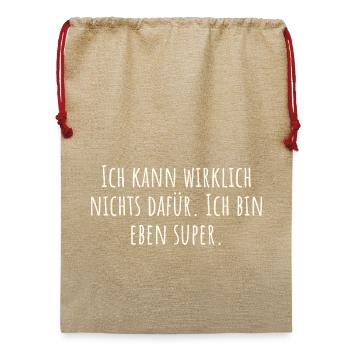 Ich kann wirklich nichts dafür. Ich bin eben super - Jute Weihnachtssack  - Beige - Vorne
