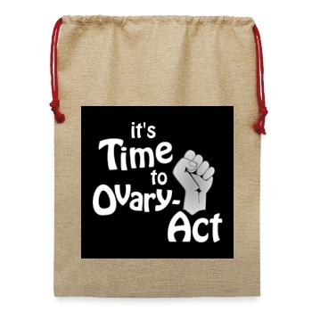 it's Time to Ovary-Act! schwarz - Jute Weihnachtssack  - Beige - Vorne
