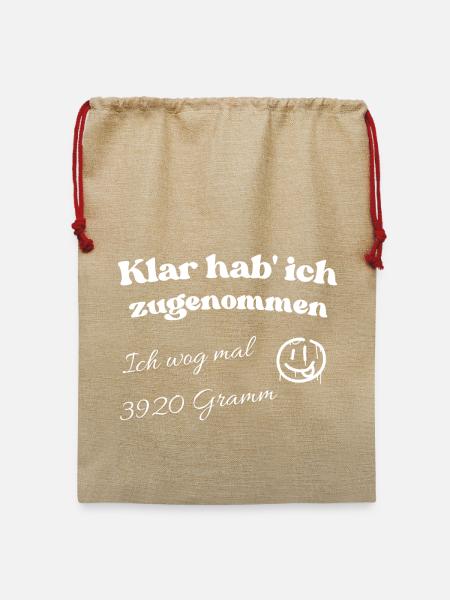 klar habe ich zugenommen - Jute Weihnachtssack - Beige