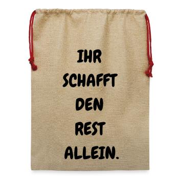 Ihr schafft den Rest allein - Jute Weihnachtssack  - Beige - Vorne