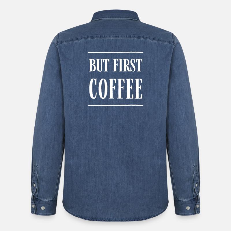 Ma prima, Caffè – Design Divertente di Testo per Caffè - Camicia in denim uomo bio di Stanley/Stella - blu medio slavato
