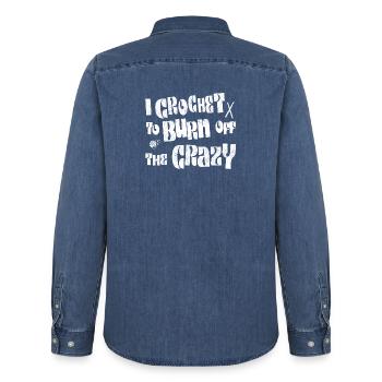 I crochet to burn off the crazy - Men’s Organic Denim Shirt by Stanley/Stella - mid washy  - Back - AI Model Male 185 light (185cm)