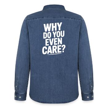 Why Do You Even Care? - Men’s Organic Denim Shirt by Stanley/Stella - mid washy  - Back - AI Model Male 185 light (185cm)