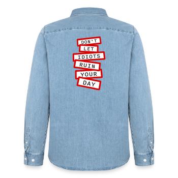 Don't Let Idiots Ruin Your Day Lustig Sarkastisch - Männer Jeanshemd Organic von Stanley/Stella - verwaschenes Hellblau - Hinten - AI Model Male 185 light (185cm)