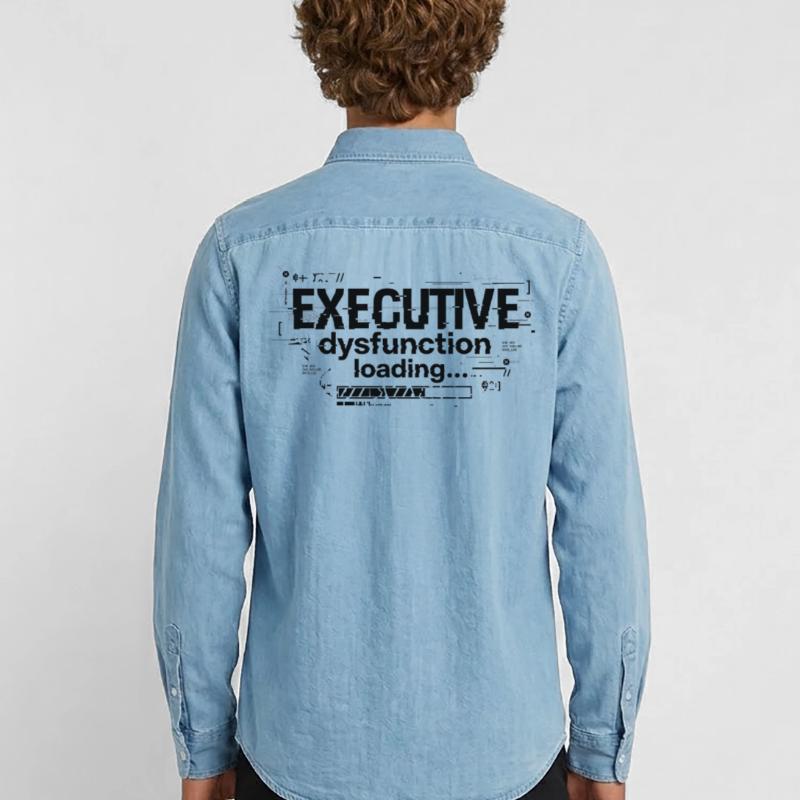 Executive Dysfunction Loading ADHD Humor Design Men’s Organic Denim Shirt by Stanley/Stella