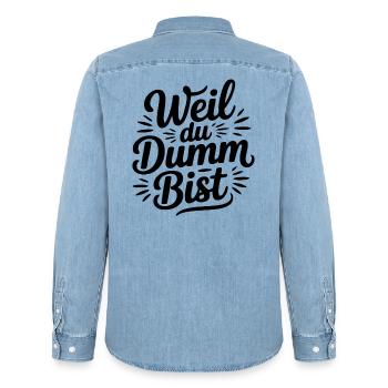 Weil du dumm bist Sprüche Mann Frau Büro Doof Blöd - Männer Jeanshemd Organic von Stanley/Stella - verwaschenes Hellblau - Hinten - AI Model Male 185 light (185cm)