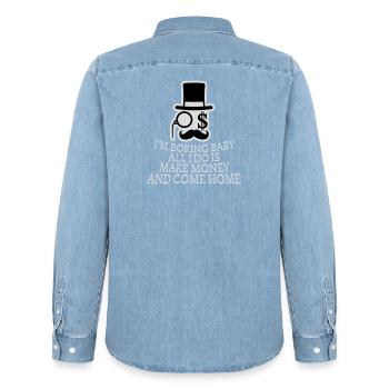 I'm Boring Baby All I Do Is Make Money Come Home - Men’s Organic Denim Shirt by Stanley/Stella - light wash - Back - AI Model Male 185 light (185cm)