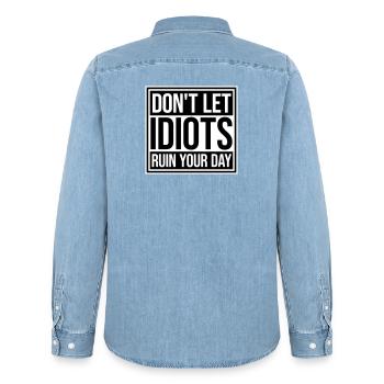 Don't Let Idiots Ruin Your Day Lustig Sarkastisch - Männer Jeanshemd Organic von Stanley/Stella - verwaschenes Hellblau - Hinten - AI Model Male 185 light (185cm)