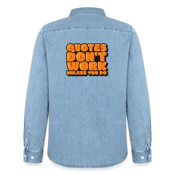 Quotes Don't Work Unless You Do - Men’s Organic Denim Shirt by Stanley/Stella - light wash - Back - AI Model Male 185 light (185cm)