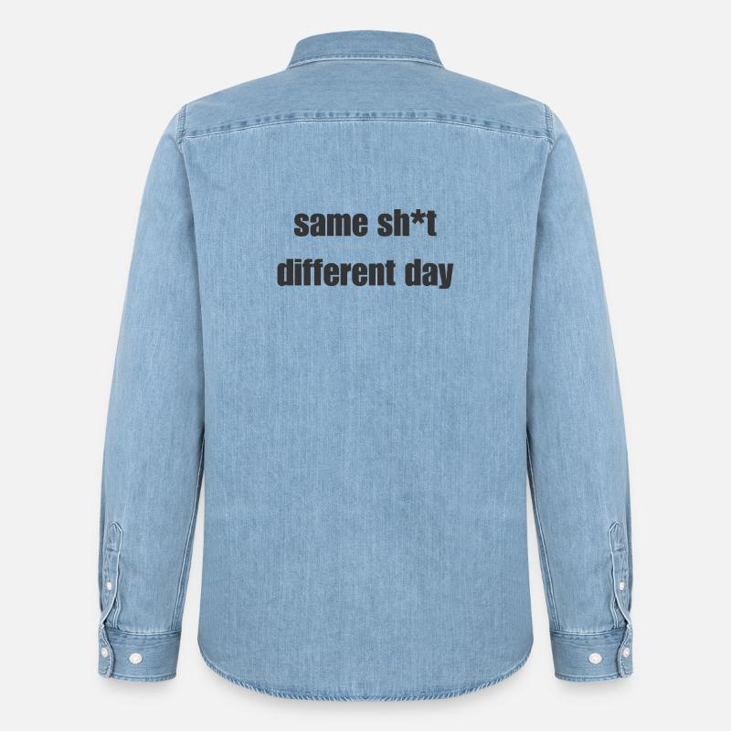 Same Shit Different Day – Sarcastic Statement - Men’s Organic Denim Shirt by Stanley/Stella - light wash