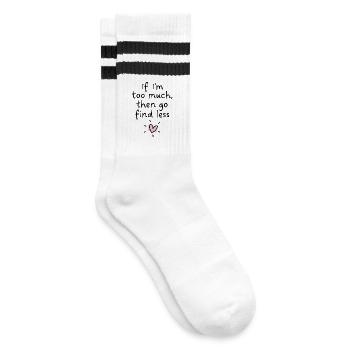 Wenn ich zu viel bin, dann such dir weniger. - Gestreifte Tennissocken - Weiß/Schwarz - Rechts