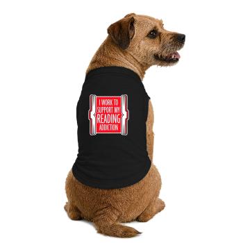 I Work To Support My Reading Addiction Books Logo - Premium Organic Dog T-Shirt - black - Back