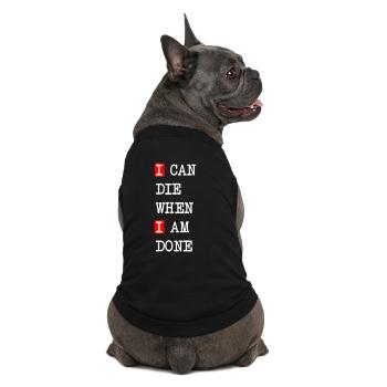 Mourir quand j’aurai fini – design sombre et statement - T-shirt bio premium pour chien - noir - Dos