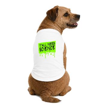 Y'all Need Science Lustig Wissenschaft Nerd Spruch - Premium Organic Hunde-T-Shirt - Weiß - Hinten