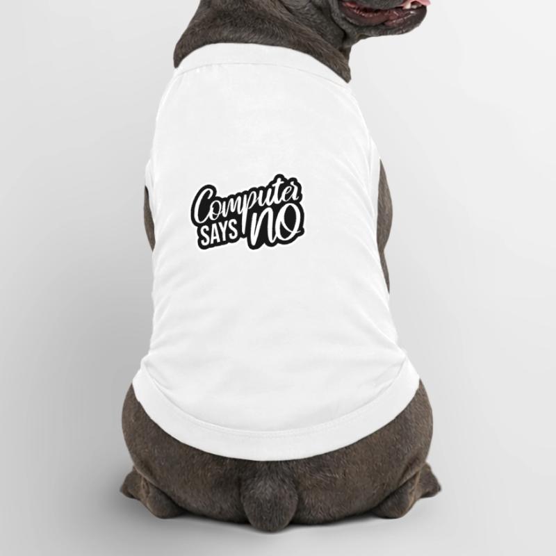 Computer Says No Lustig Programmierer Nerd Technik Premium Organic Hunde-T-Shirt