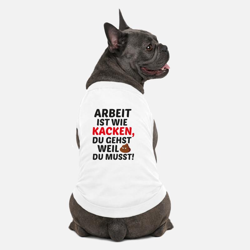 Le travail, c’est comme aller à la caca - T-shirt bio premium pour chien - blanc