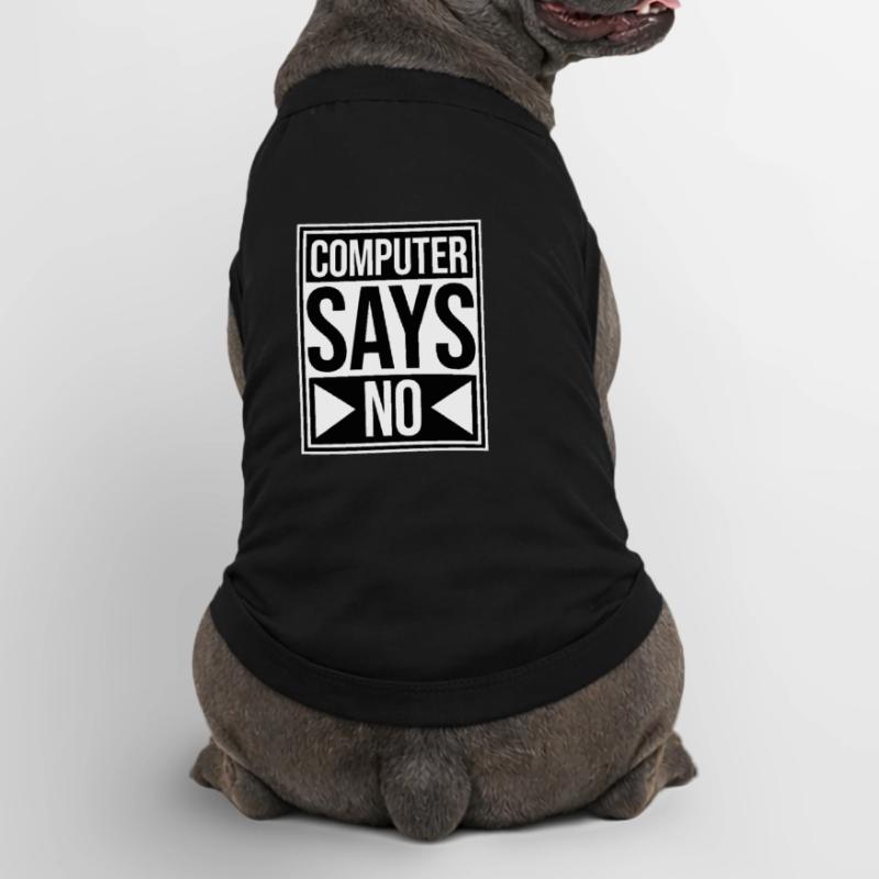 Computer Says No Funny Programmer Nerd Technique Premium Organic Dog T-Shirt