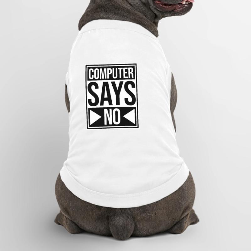 Computer Says No Funny Programmer Nerd Technique Premium Organic Dog T-Shirt