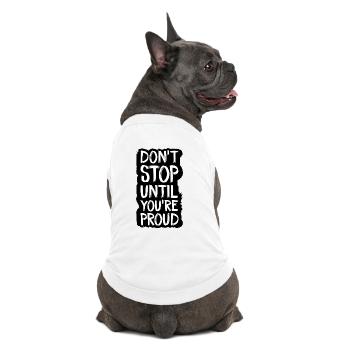 Höre nicht auf, bis du stolz bist - Premium Organic Hunde-T-Shirt - Weiß - Hinten