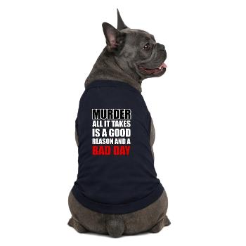 Murder – A Good Reason and a Bad Day - Premium Organic Dog T-Shirt - navy - Back