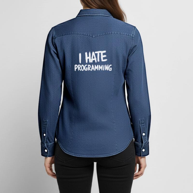 I Hate Programming Fun PC CPU Programmer Women’s Organic Denim Shirt by Stanley/Stella