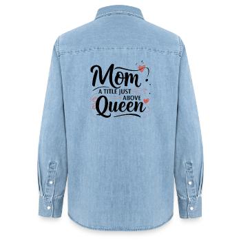 Mom - A Title Just Above Queen - Women’s Organic Denim Shirt by Stanley/Stella - light wash - Back - AI Model Female 172 light (172cm)