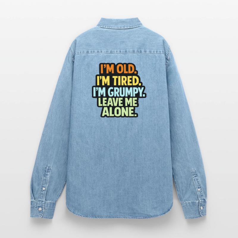 Old Tired Grumpy – Grumpy Mode Leave Me Alone Women’s Organic Denim Shirt by Stanley/Stella