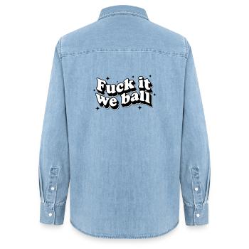 Fuck It We Ball - Bold Resilience Humor - Frauen Jeanshemd Organic von Stanley/Stella - verwaschenes Hellblau - Hinten - AI Model Female 172 light (172cm)