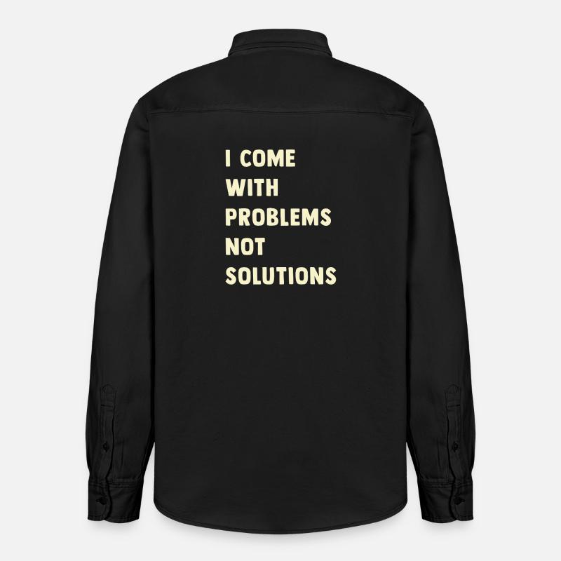 J’ai des problèmes, pas des solutions - Chemise unisexe coupe décontractée bio Stanley/Stella - noir délavé