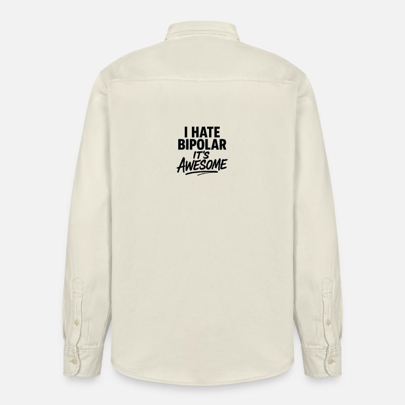 I Hate Bipolar Its Awesome - Relaxed Fit Unisex Organic Shirt by Stanley/Stella - soft Ecru