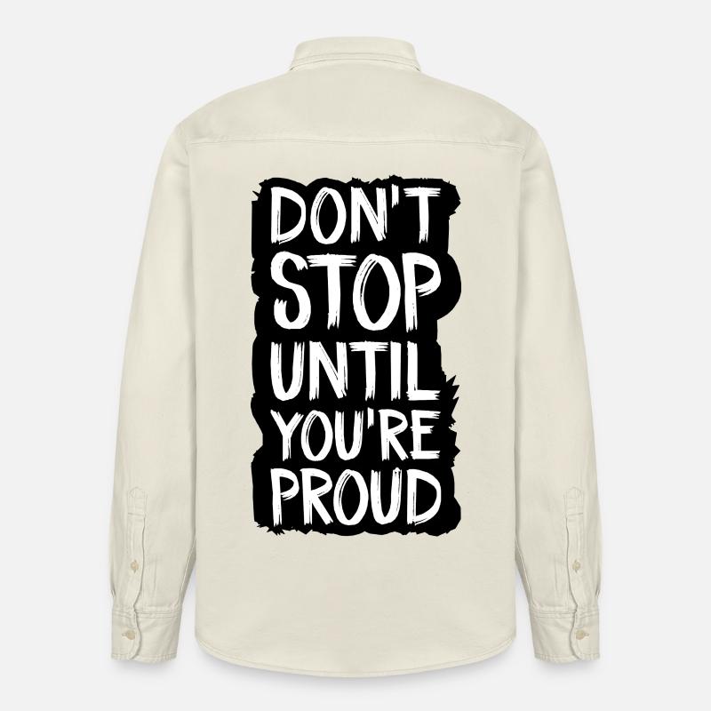 don't stop until you're proud - Relaxed Fit Unisex Organic Shirt by Stanley/Stella - soft Ecru