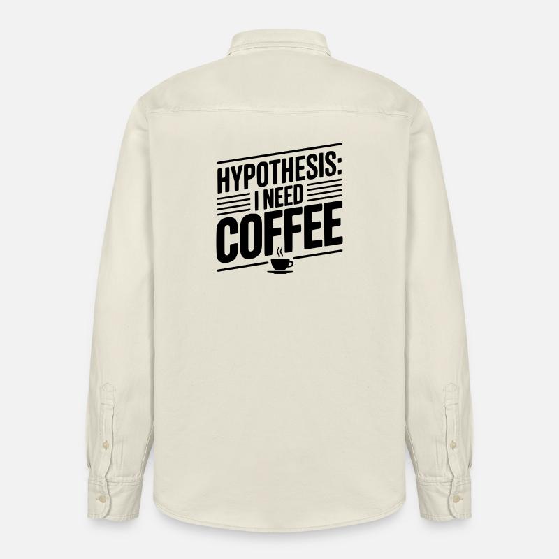 Hypothèse : j’ai besoin de café - Chemise unisexe coupe décontractée bio Stanley/Stella - écru doux
