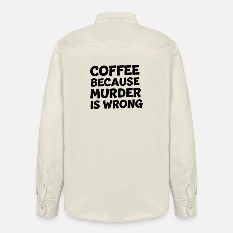 Coffee Because Murder Is Wrong - Relaxed Fit Unisex Organic Hemd von Stanley/Stella - Natur