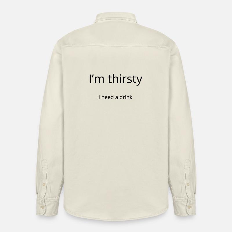 I'm thirsty, I need a drink - Chemise unisexe coupe décontractée bio Stanley/Stella - écru doux