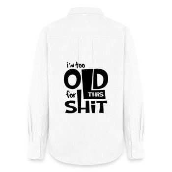 Funny Shirt - I Am to Old for this Shit  - Frauen Oxford Hemd - Weiß - Hinten - AI Model Female 172 light (172cm)