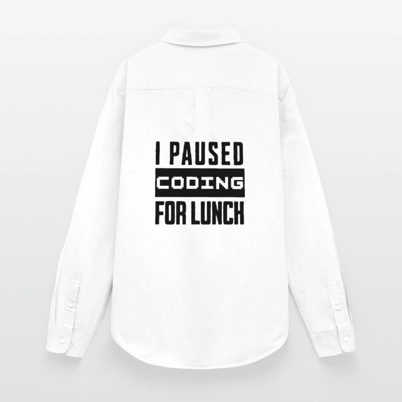 Nerd Coding , I Paused Coding for Lunch Frauen Oxford Hemd