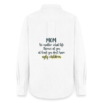 Mama: Zumindest Hast Du Keine Hässlichen Kinder - Frauen Oxford Hemd - Weiß - Hinten - AI Model Female 172 light (172cm)