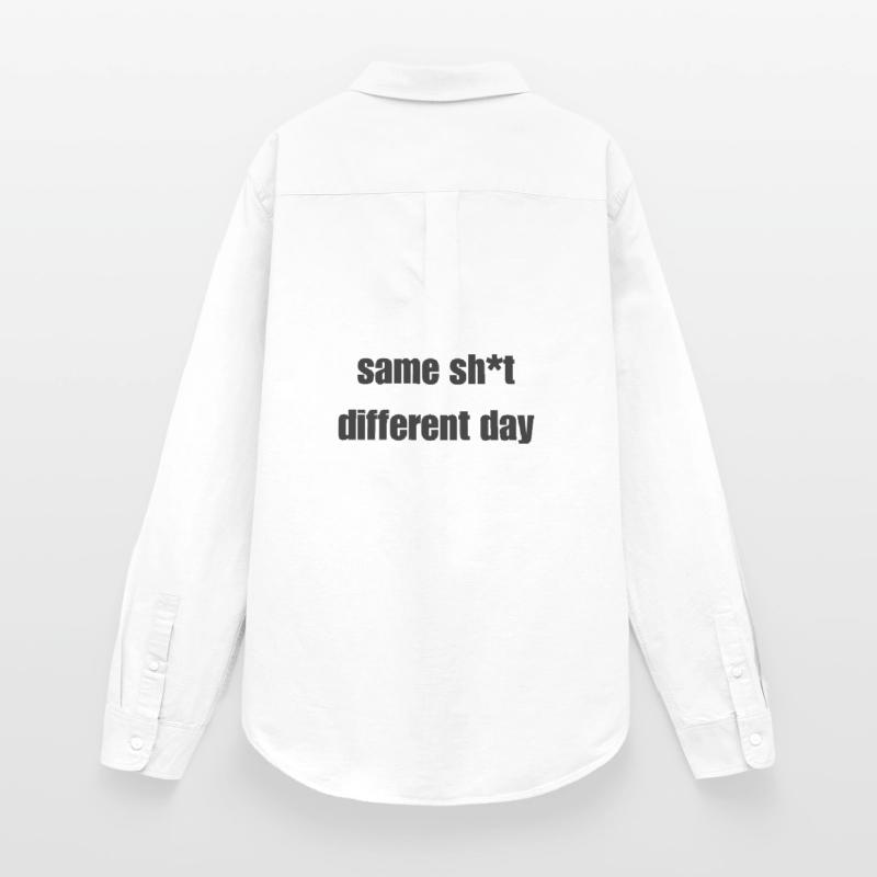 Same Shit Different Day – Sarkastisches Statement Frauen Oxford Hemd