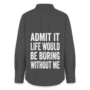 Admit It Life Would Be Boring Without Me Text Quot - Women's Oxford Shirt - anthracite - Back - AI Model Female 172 light (172cm)
