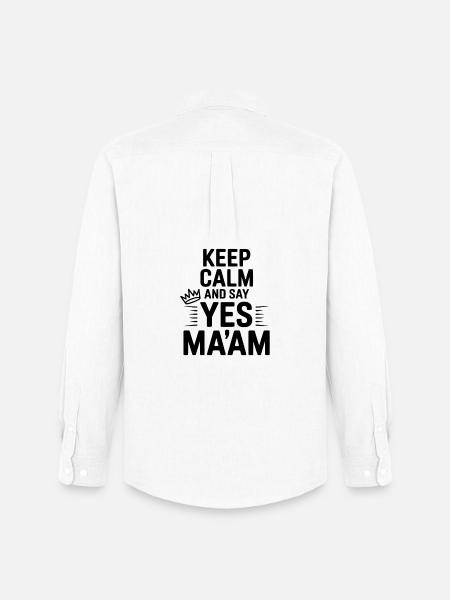 Keep Calm and Say Yes Ma'am - Men's Oxford Shirt by Stanley/Stella - white